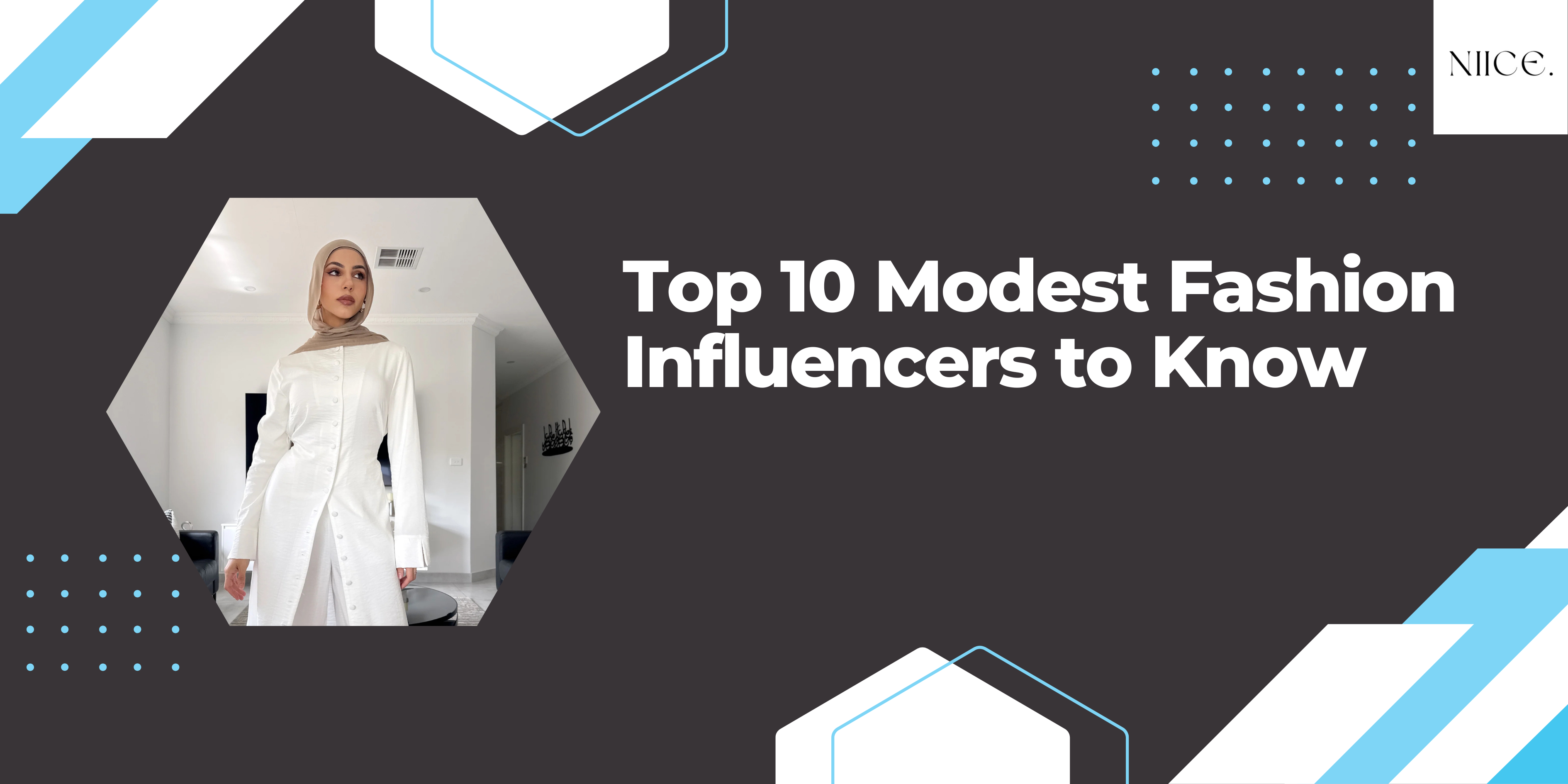 Top 10 Modest Fashion Influencers to Know (2025)